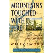 Mountains Touched with Fire Chattanooga Besieged, 1863