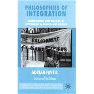 Philosophies of Integration, Second Edition Immigration and the Idea of Citizenship in France and Britain