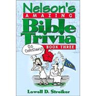 Nelson's Amazing Bible Trivia, Book Three