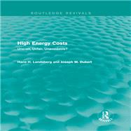 High Energy Costs: Uneven, Unfair, Unavoidable?