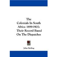 The Colonials in South Africa 1899-1902