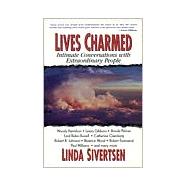 Lives Charmed : Intimate Conversations with Extraordinary People