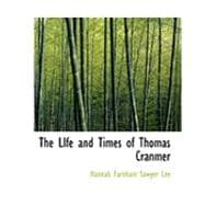 The Life and Times of Thomas Cranmer