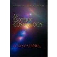 An Esoteric Cosmology: Evolution, Christ & Modern Spirituality, 18 Lectures in Paris, May 25 - June 14, 1906