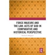 Force Majeure and the Law: Acts of God in Comparative and Historical Perspective