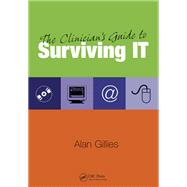 The Clinician's Guide to Surviving IT
