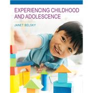 Loose-leaf Version for Experiencing Childhood and Adolescence