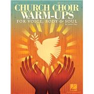 Church Choir Warm-Ups For Voice, Body & Soul