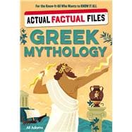 Actual Factual Files: Greek Mythology