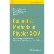 Geometric Methods in Physics Xxxv