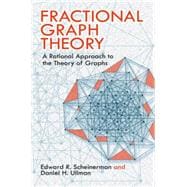 Fractional Graph Theory A Rational Approach to the Theory of Graphs