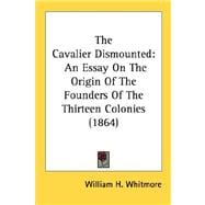 Cavalier Dismounted : An Essay on the Origin of the Founders of the Thirteen Colonies (1864)