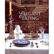 Elegant Eating Four Hundred Years of Dining in Style