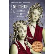 Tales from Lovecraft Middle School #2: The Slither Sisters