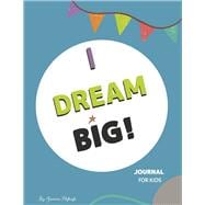 I Dream Big Journal for Kids