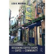 Designing Coffee Shops and Cafés for Community
