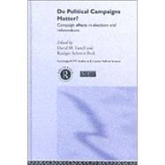 Do Political Campaigns Matter?: Campaign Effects in Elections and Referendums