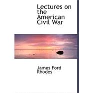 Lectures on the American Civil War