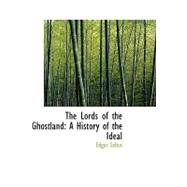 The Lords of the Ghostland: A History of the Ideal