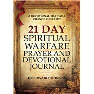 21 Day Spiritual Warfare Prayer And Devotional Journal Print Edition