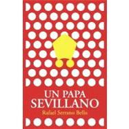 Un Papa sevillano / A Seville Pope