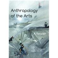 Anthropology of the Arts A Reader