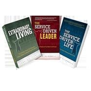 The Service Driven Trilogy The Service Driven Leader, The Service Driven Life and Extraordinary Living