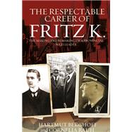 The Respectable Career of Fritz K.