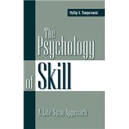 The Psychology of Skill: A Life-Span Approach