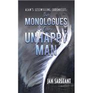 Alan’s Lesswilling Chronicles: the monologues of an unhappy man