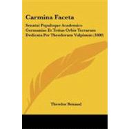 Carmina Facet : Senatui Populoque Academico Germaniae et Totius Orbis Terrarum Dedicata per Theodorum Vulpinum (1880)