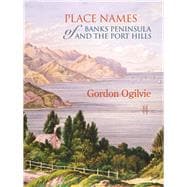 Place Names of Banks Peninsula and the Port Hills,9781927145937