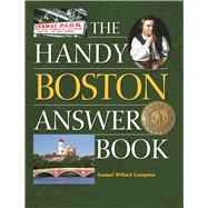 The Handy Boston Answer Book