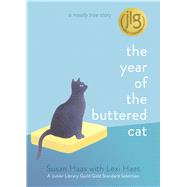 The Year of the Buttered Cat A mostly true story