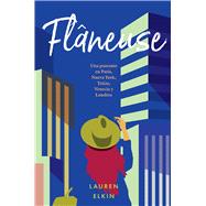 Flâneuse: una paseante en París, Nueva York, Tokio, Venecia y Londres