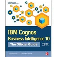 IBM Cognos Business Intelligence 10: The Official Guide
