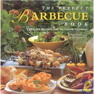 Perfect Barbecue: Creative Recipes for Outdoor Cooking