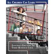 All Children Can Learn: Effectively Educating the Under-Resourced Child