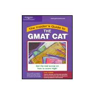 Insider's Guide to the GMAT CAT : Computer Adaptive Test Prep Included for Extra Practice!