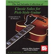 Sal Salvador Collection of Classic Solos for Pick-Style Guitar : Compositions by the Masters