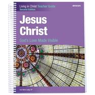 Jesus Christ: God's Love Made Visible Second Edition Teacher Edition