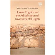 Human Dignity and the Adjudication of Environmental Rights