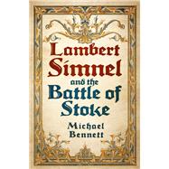 Lambert Simnel and the Battle of Stoke