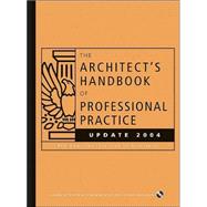 The Architect's Handbook of Professional Practice Update 2004