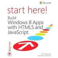 Start Here! Build Windows 8 Apps with HTML5 and JavaScript,9780735675940