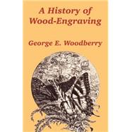 A History of Wood-Engraving
