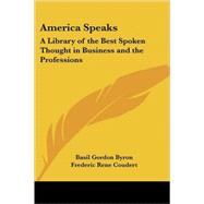 America Speaks : A Library of the Best Spoken Thought in Business and the Professions