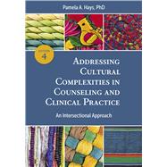 Addressing Cultural Complexities in Counseling and Clinical Practice An Intersectional Approach