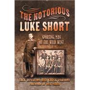 The Notorious Luke Short