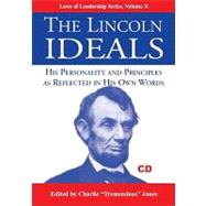The Lincoln Ideals: His Personality and Principles as Reflected in His Own Words